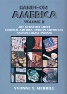 Hands-On America: Art Activities about Colonial America, African-Americans, and Southeast Indians - Merrill, Yvonne Y