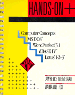 Hands-On +, Computer Concepts, MS-DOS, WordPerfect 5.1, dBASE - Metzelaar, Lawrence C