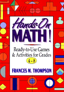 Hands-On Math!: Ready-To-Use Games and Activities for Grades 4-8