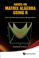 Hands-On Matrix Algebra Using R
