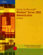Hands-On Microsoft Windows Server 2003 Administration - DiNicolo, Dan