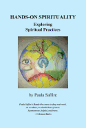 Hands-On Spirituality: Exploring Spiritual Practices