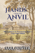 Hands Upon The Anvil: (Large Print Edition)