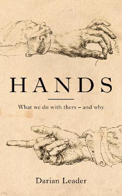 Hands: What We Do with Them - and Why - Leader, Darian