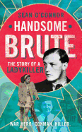 Handsome Brute: The True Story of a Ladykiller
