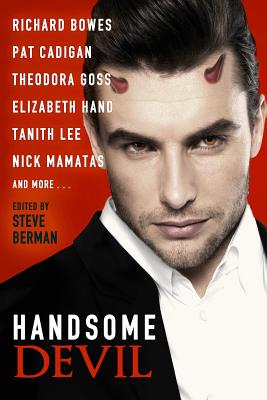 Handsome Devil: Stories of Sin and Seduction - Bowes, Richard, and Cadigan, Pat, and Goss, Theodora