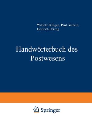 Handwrterbuch des Postwesens - K?sgen, Wilhelm