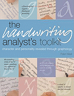 Handwriting Analyst's Toolkit: Character and Pesonality Revealed Through Graphology