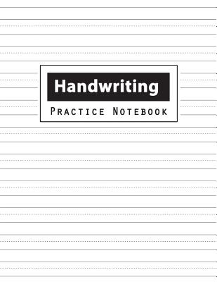 Handwriting Practice Notebook: Penmanship Practice Paper Notebook Writing Letters & Words with Dashed Center Line, Handwriting Hooked Learn, Handwriting Workbooks For Kids, 8.5" x 11" 100 Pages - Publishing, Narika