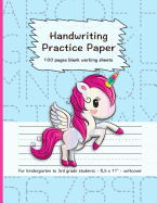 Handwriting Practice Paper: 100 Pages Blank Working Sheets I 8,5 X 11 I Softcover I for Kindergarten, 1st Grade, 2nd Grade, 3rd Grade I Preschoolers I Homeschooling I Cute Gift Idea for Young Students