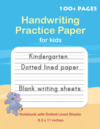 Handwriting Practice Paper: Blank handwriting Notebook with Dotted Lined Sheets, Writing practice for Kids, Students, Teens and Adults