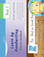 Handwriting Practice Workbook - Bible Verses 1 - NIV - Print, Level 1: Learn by Handwriting. John 3:16 + John 14:6 + Philippians 4:13 + Proverbs 3:5-6 + Matthew 6:33. Adults and Children - BV1P1LE1
