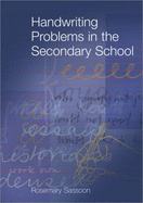 Handwriting Problems in the Secondary School - Sassoon, Rosemary