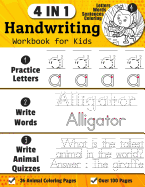 Handwriting Workbook for Kids: 4-in-1 Alphabets Handwriting Practice Book to Master Letters, Words & Animal Quiz Sentences, 26 Animal Coloring Pages