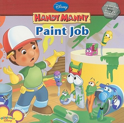 Handy Manny Paint Job - Disney Books, and Kelman, Marcy