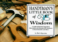 Handyman's Little Book of Wisdom - Algozzine, Bob, Dr., and Algozinne, Bob, and Algozzine, Robert, PhD