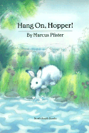 Hang on Hopper! - Pfister, Marcus, and Lanning, Rosemary (Translated by)
