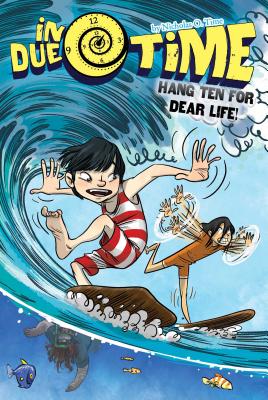 Hang Ten for Dear Life!, 6 - Time, Nicholas O