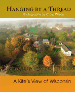 Hanging by a Thread: A Kiteas View of Wisconsin