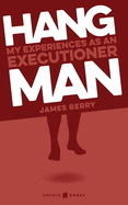 HANGMAN My experiences as an Executioner