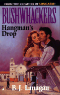 Hangman's Drop - Lanagan, B. J
