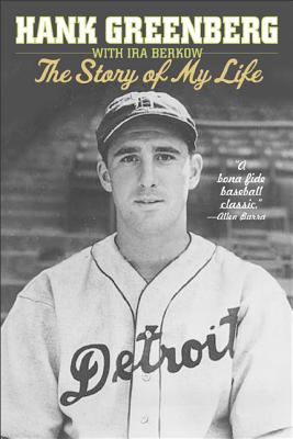 Hank Greenberg: The Story of My Life - Greenberg, Hank, and Berkow, Ira (Introduction by)