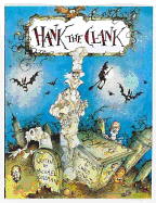 Hank the Clank - Coleman, Michael, and Mould, Chris (Contributions by)
