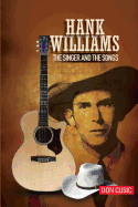 Hank Williams: The Singer and the Songs