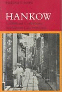 Hankow: Conflict and Community in a Chinese City, 1796-1895 - Rowe, William