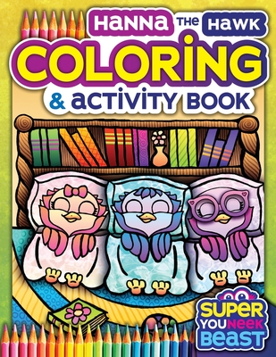 Hanna the Hawk Coloring and Activity Book: Explore Your Creativity with Coloring, Drawing, and More! - Davis, Beth