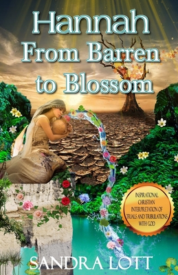 Hannah: From Barren to Blossom - Lott, Sandra