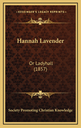 Hannah Lavender: Or Ladyhall (1857)