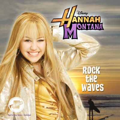 Hannah Montana: Rock the Waves - Stevens, Eileen (Read by), and Harper, Suzanne
