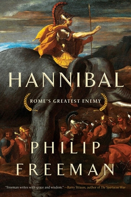 Hannibal: Rome's Greatest Enemy - Freeman, Philip