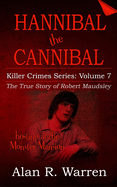 Hannibal the Cannibal: The True Story of Robert Maudsley