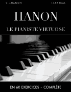 Hanon: Le Pianiste Virtuose En 60 Exercices: Compl?te (?dition Revue Et Corrig?e)