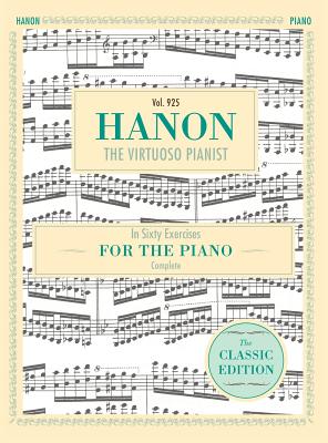 Hanon: The Virtuoso Pianist in Sixty Exercises, Complete (Schirmer's Library of Musical Classics, Vol. 925) - Hanon, C L, and Baker, Theodore (Translated by)