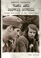 Hans and Sophie Scholl: German Resisters of the White Rose - Axelrod, Toby