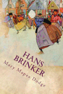 Hans Brinker: Illustrated