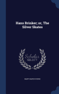 Hans Brinker; or, The Silver Skates