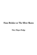 Hans Brinker or the Silver Skates