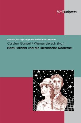 Hans Fallada Und Die Literarische Moderne - Gansel, Carsten (Series edited by), and Liersch, Werner (Editor), and Korte, Hermann (Series edited by)