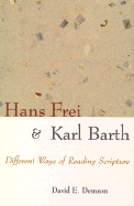 Hans Frei and Karl Barth: Different Ways of Reading Scripture