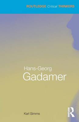 Hans-Georg Gadamer - Simms, Karl, and Eaglestone, Robert (Series edited by)