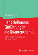 Hans Hellmann: Einfuhrung in Die Quantenchemie: Mit Biografischen Notizen Von Hans Hellmann Jr.