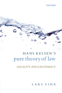 Hans Kelsen's Pure Theory of Law: Legality and Legitimacy