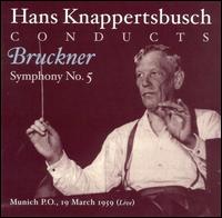 Hans Knappertsbusch Conducts Bruckner Symphony No. 5 - Mnchner Philharmoniker; Hans Knappertsbusch (conductor)