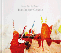 Hans Op de Beeck: The Silent Castle