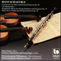Hans Schaeuble: Concertino for Oboe and String Orchestra Op. 44 "In Memoriam"; Symphonic Music Op. 27 - Georg Egger (violin); Simon Fuchs (oboe); Susanne Lautenbacher (violin); Wrttemberg Chamber Orchestra
