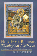 Hans Urs Von Balthasar's Theological Aesthetics: A Model for Post-Critic Biblical Interpretation